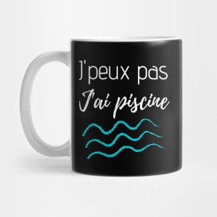 J'peux pas j'ai piscine Mug